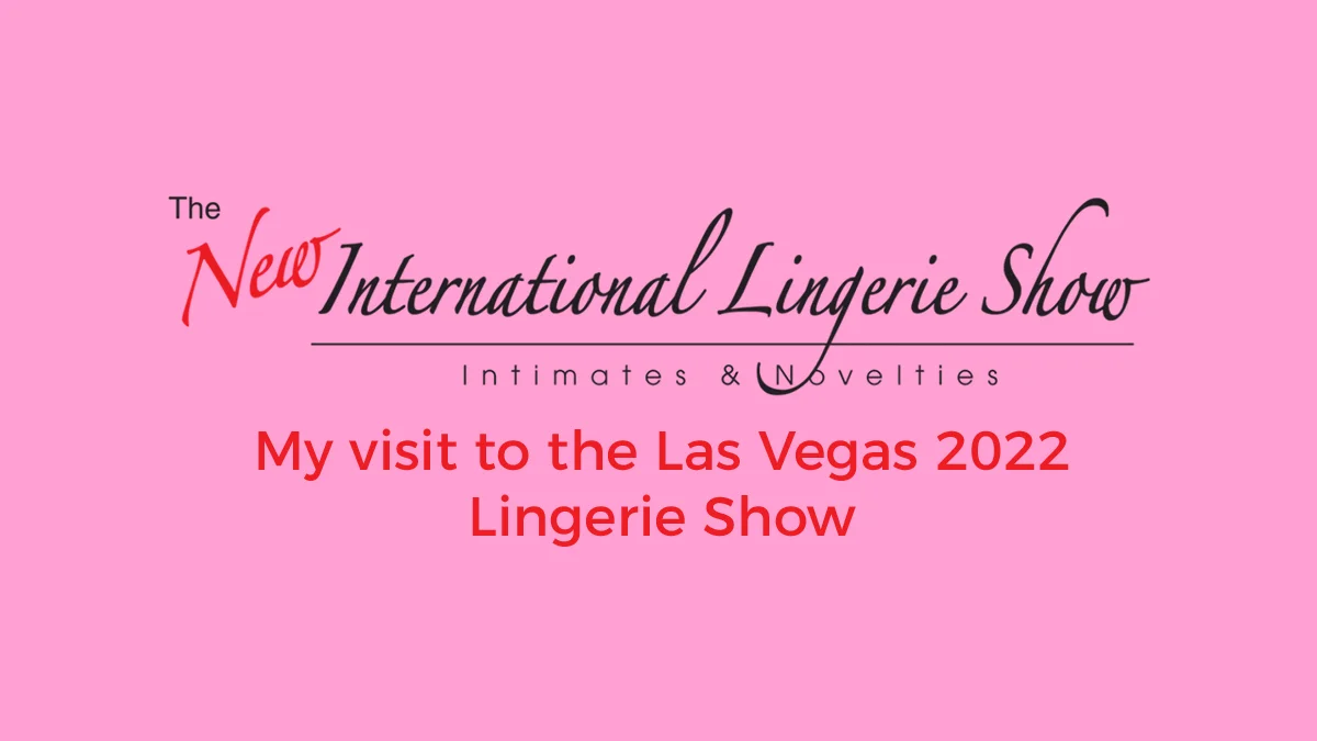 My visit to the Las Vegas 2022 Lingerie Show