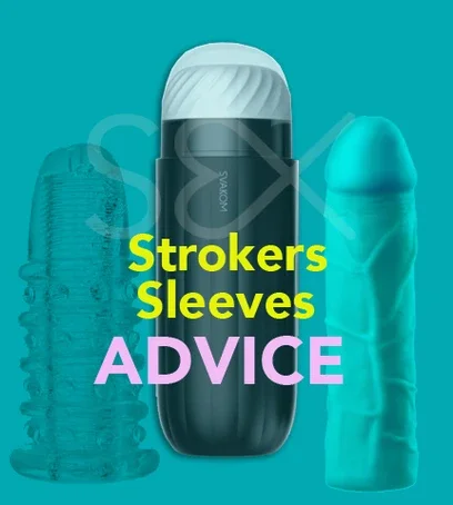 Sex Toys Strokers Sleeves Advice